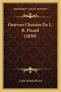 Cover image for Oeuvres Choisies de L. B. Picard (1830)