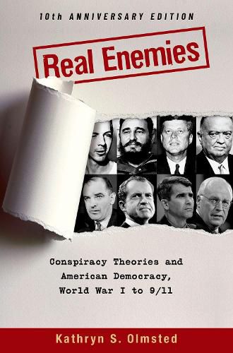 Cover image for Real Enemies: Conspiracy Theories and American Democracy, World War I to 9/11- 10th Anniversary Edition