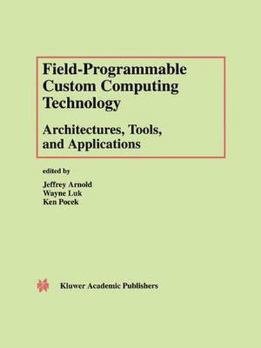 Cover image for Field-Programmable Custom Computing Technology: Architectures, Tools, and Applications