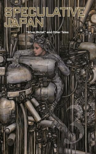 Cover image for Speculative Japan 3: Silver Bullet and Other Tales