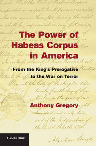 The Power of Habeas Corpus in America: From the King's Prerogative to the War on Terror