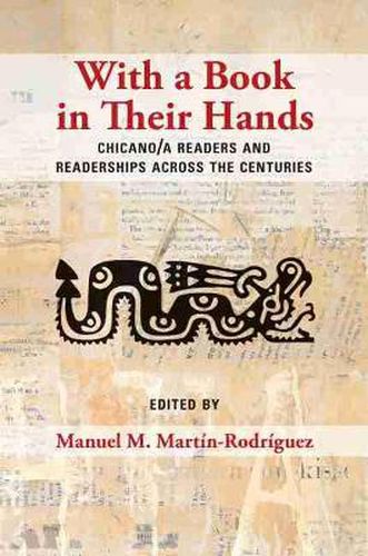 Cover image for With a Book in Their Hands: Chicano/a Readers and Readerships across the Centuries