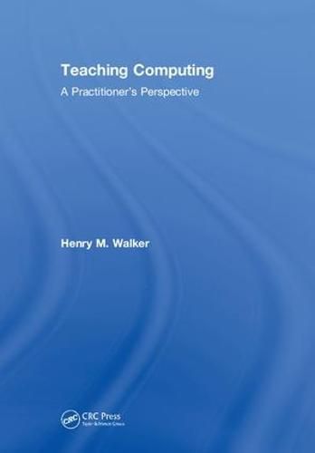 Cover image for Teaching Computing: A Practitioner's Perspective: A Practitioner's Perspective