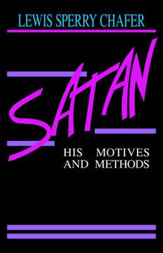 Cover image for Satan: His Motives and Methods