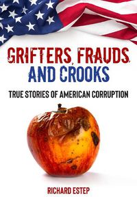 Cover image for American Corruption: Scams, Scandals, and Scoundrels