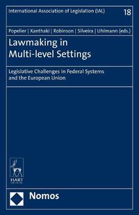 Cover image for Lawmaking in Multi-level Settings: Legislative Challenges in Federal Systems and the European Union