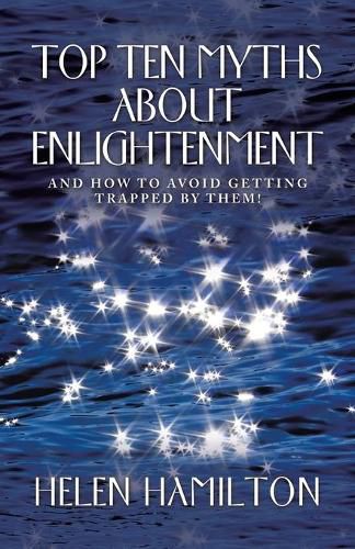 Cover image for Top Ten Myths About Enlightenment: And How to Avoid Getting Trapped by Them!