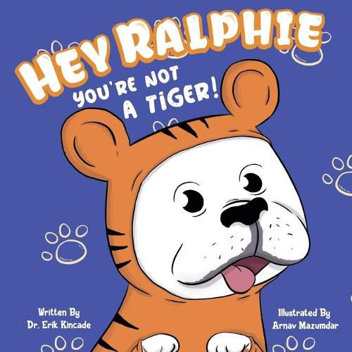 Cover image for Hey Ralphie You're Not A Tiger!