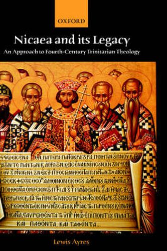 Cover image for Nicaea and Its Legacy: An Approach to Fourth-century Trinitarian Theology