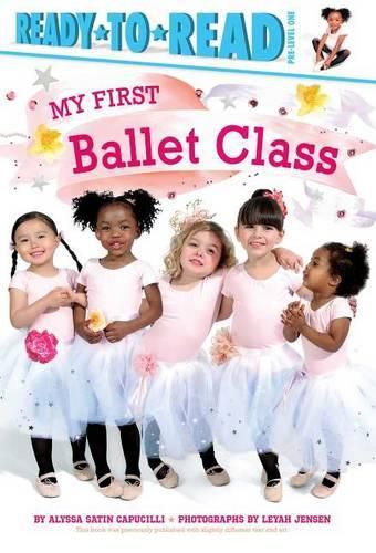 Cover image for My First Ballet Class: Ready-To-Read Pre-Level 1