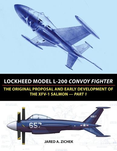 Cover image for Lockheed Model L-200 Convoy Fighter: The Original Proposal and Early Development of the XFV-1 Salmon - Part 1