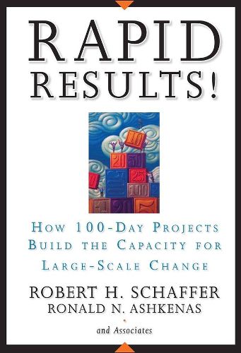 Cover image for Rapid Results!: How 100-Day Projects Develop the Capacity for Large-Scale Change