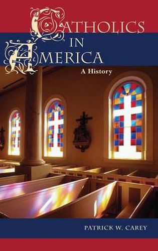 Catholics in America: A History