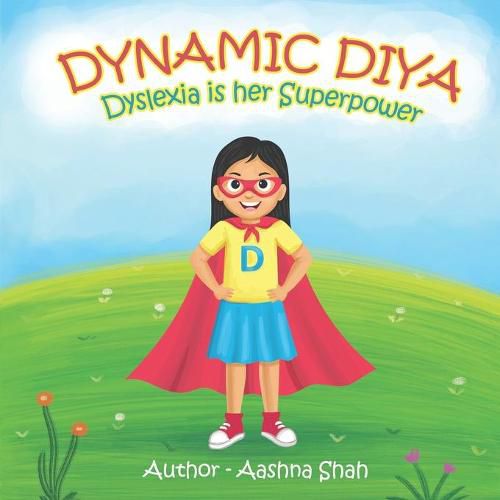 Cover image for Dynamic Diya - Dyslexia is her Superpower