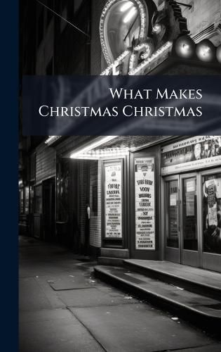 Cover image for What Makes Christmas Christmas