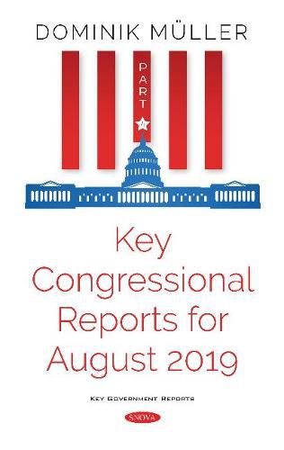 Key Congressional Reports for August 2019: Part IV