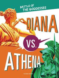 Cover image for Diana vs. Athena: Battle of the Goddesses