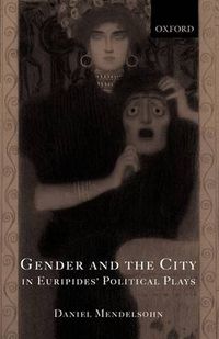 Cover image for Gender and the City in Euripides' Political Plays