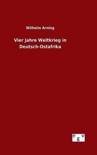 Cover image for Vier Jahre Weltkrieg in Deutsch-Ostafrika