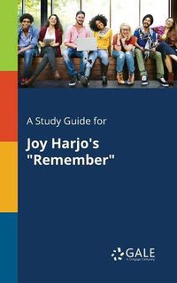 Cover image for A Study Guide for Joy Harjo's Remember