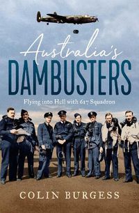 Cover image for Australia's Dambusters: Flying into Hell with 617 Squadron