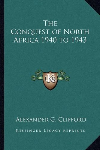 Cover image for The Conquest of North Africa 1940 to 1943