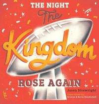 Cover image for The Night The Kingdom Rose Again