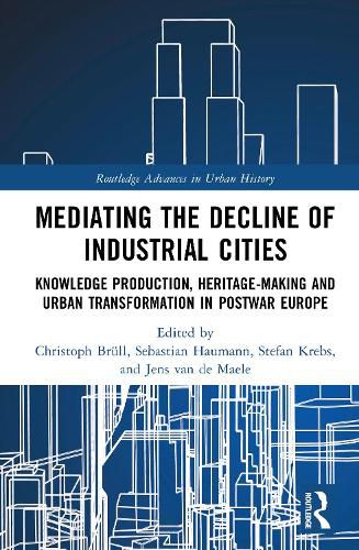 Cover image for Mediating the Decline of Industrial Cities