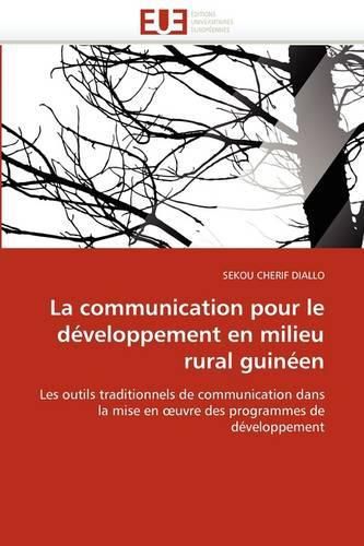 Cover image for La Communication Pour Le D Veloppement En Milieu Rural Guin En