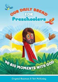 Cover image for Our Daily Bread for Preschoolers: 90 Big Moments with God