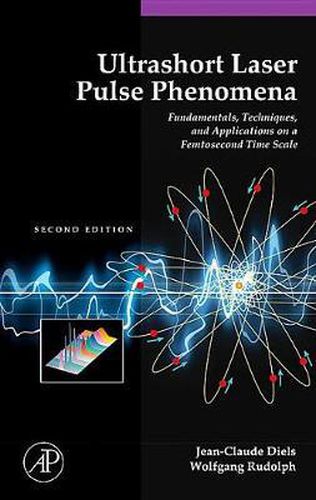 Cover image for Ultrashort Laser Pulse Phenomena: Fundamentals, Techniques, and Applications on a Femtosecond Time Scale