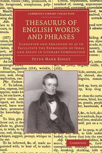 Cover image for Thesaurus of English Words and Phrases: Classified and Arranged so as to Facilitate the Expression of Ideas and Assist in Literary Composition