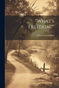 Cover image for "What's Freedom?"