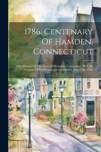 Cover image for 1786. Centenary Of Hamden, Connecticut