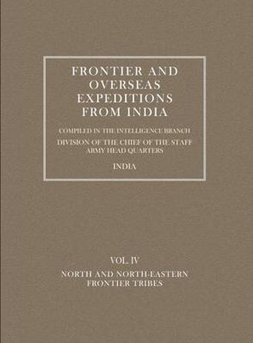 Frontier and Overseas Expeditions from India: North and North-Eastern Frontier Tribes