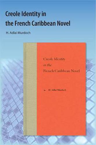 Cover image for Creole Identity In The French Caribbean Novel