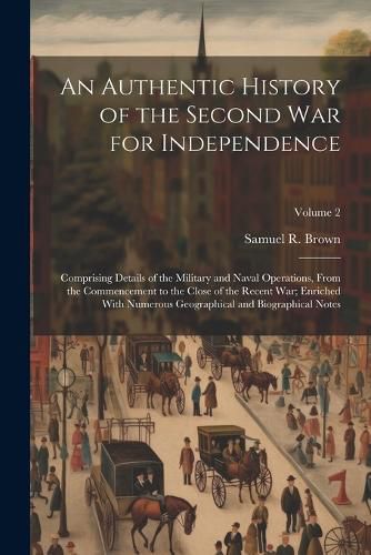 Cover image for An Authentic History of the Second War for Independence