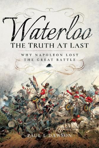 Waterloo: The Truth At Last