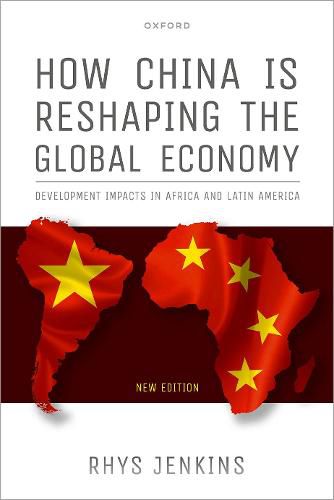 Cover image for How China is Reshaping the Global Economy: Development Impacts in Africa and Latin America, Second Edition