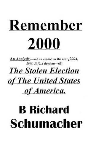 Cover image for Remember 2000: The Stolen Election of The United States of America.