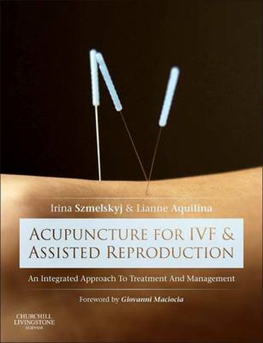 Cover image for Acupuncture for IVF and Assisted Reproduction: An integrated approach to treatment and management