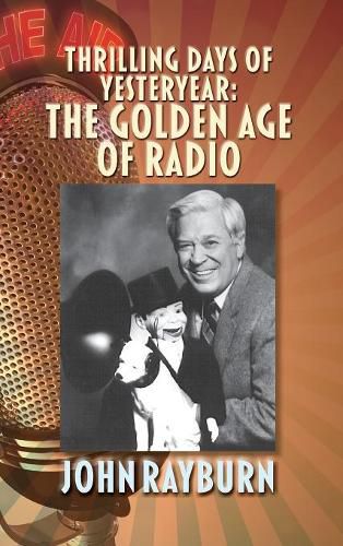 Cover image for Thrilling Days of Yesteryear: The Golden Age of Radio (Hardback)