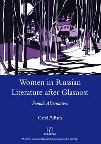 Cover image for Women in Russian Literature after Glasnost: Female Alternatives