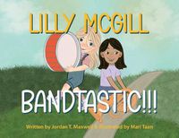 Cover image for Lilly McGill - Bandtastic!!!