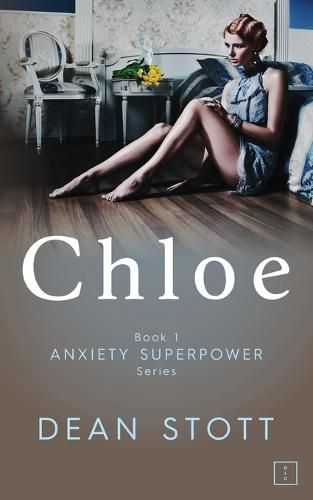 Cover image for Chloe: Anxiety Superpower Series : Book 1