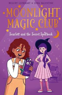 Cover image for Moonlight Magic Club: Scarlett and the Secret Spellbook