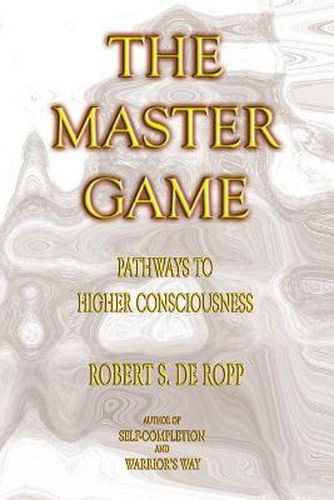 Cover image for The Master Game: Pathways to Higher Consciousness