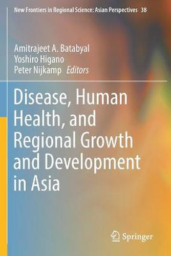 Disease, Human Health, and Regional Growth and Development in Asia