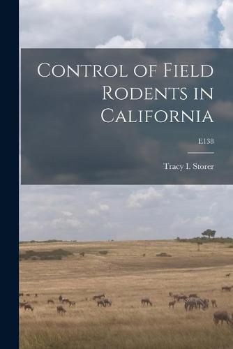 Cover image for Control of Field Rodents in California; E138