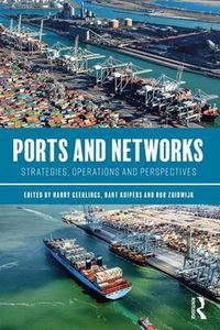 Cover image for Ports and Networks: Strategies, Operations and Perspectives